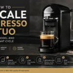 How to descale Nespresso Vertuo: Choose Your Model and Follow the Right Cycle