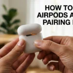 How to Reset AirPods and Fix Pairing Issues